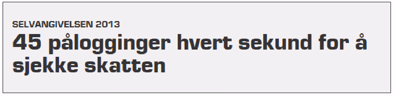 Overskrift fra Teknisk Ukeblad: «SELVANGIVELSEN 2013 – 45 pålogginger hvert sekund for å sjekke skatten»